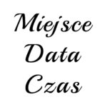 Miejsce/Data/Godzina